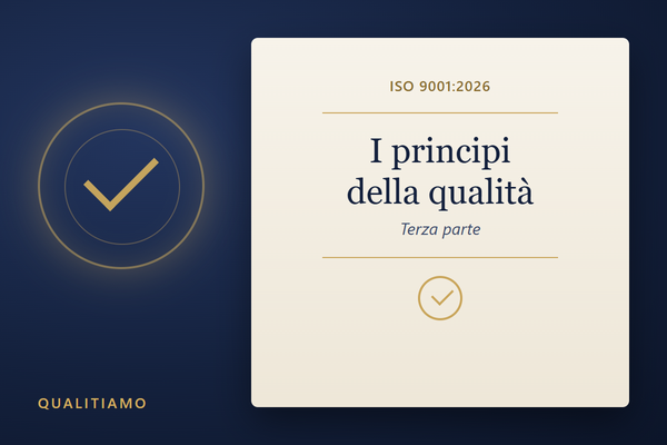 I principi della qualit&agrave; e la ISO 9001:2026, terza parte